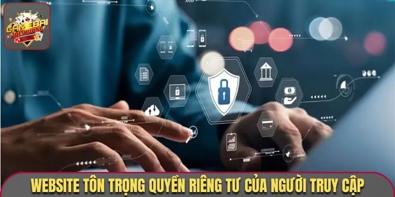 Website tôn trọng quyền riêng tư của người truy cập